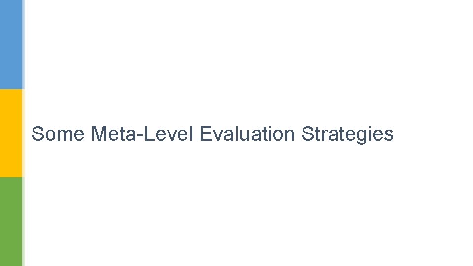 Some Meta-Level Evaluation Strategies 