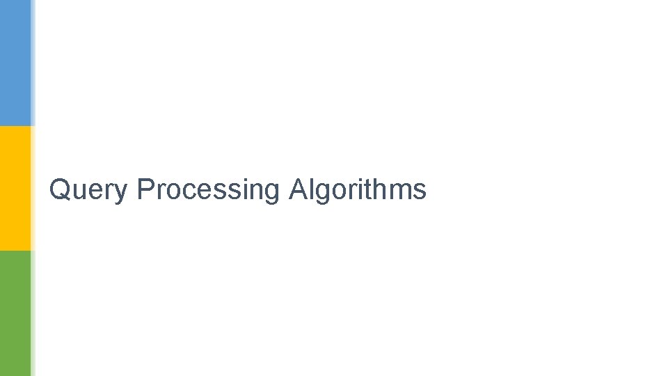 Query Processing Algorithms 