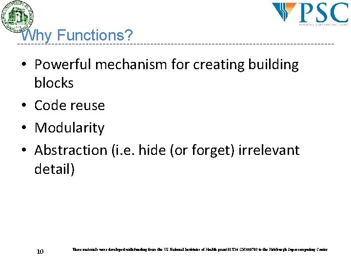 Why Functions? • Powerful mechanism for creating building blocks • Code reuse • Modularity Why Functions? • Powerful mechanism for creating building blocks • Code reuse • Modularity