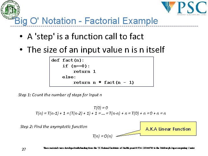 'Big O' Notation - Factorial Example • A 'step' is a function call to 'Big O' Notation - Factorial Example • A 'step' is a function call to