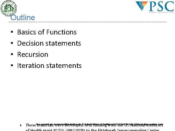 Outline • • Basics of Functions Decision statements Recursion Iteration statements 4 materials were Outline • • Basics of Functions Decision statements Recursion Iteration statements 4 materials were
