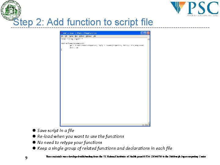 Step 2: Add function to script file Save script in a file Re-load when Step 2: Add function to script file Save script in a file Re-load when
