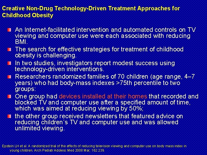 Creative Non-Drug Technology-Driven Treatment Approaches for Childhood Obesity An Internet-facilitated intervention and automated controls