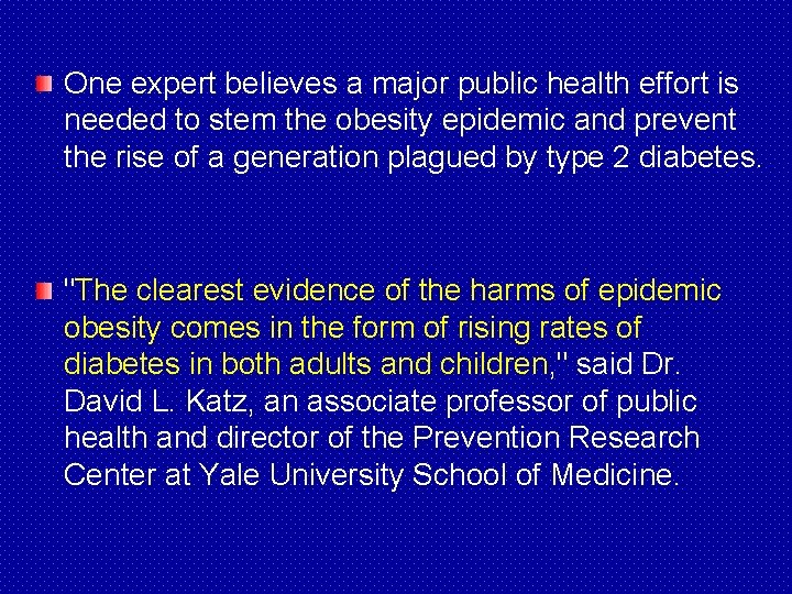 One expert believes a major public health effort is needed to stem the obesity