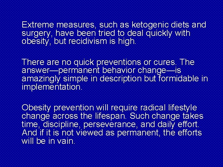 Extreme measures, such as ketogenic diets and surgery, have been tried to deal quickly