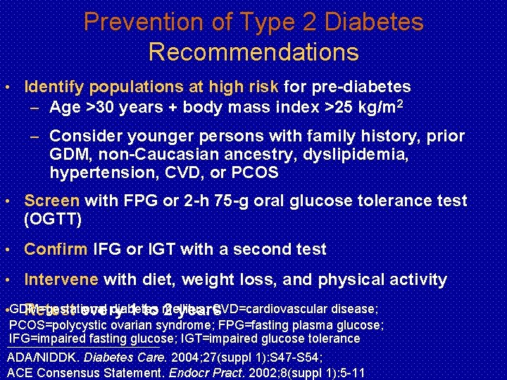 Prevention of Type 2 Diabetes Recommendations • Identify populations at high risk for pre-diabetes