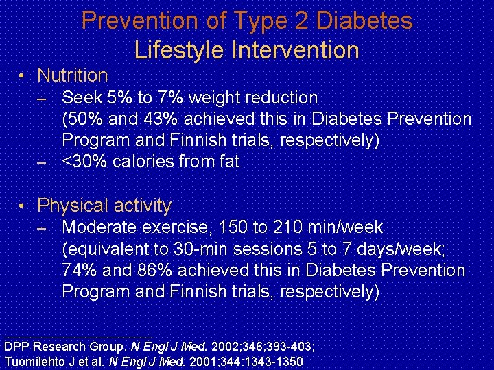 Prevention of Type 2 Diabetes Lifestyle Intervention • Nutrition – Seek 5% to 7%