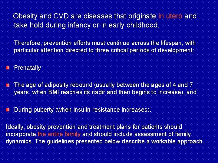 Obesity and CVD are diseases that originate in utero and take hold during infancy