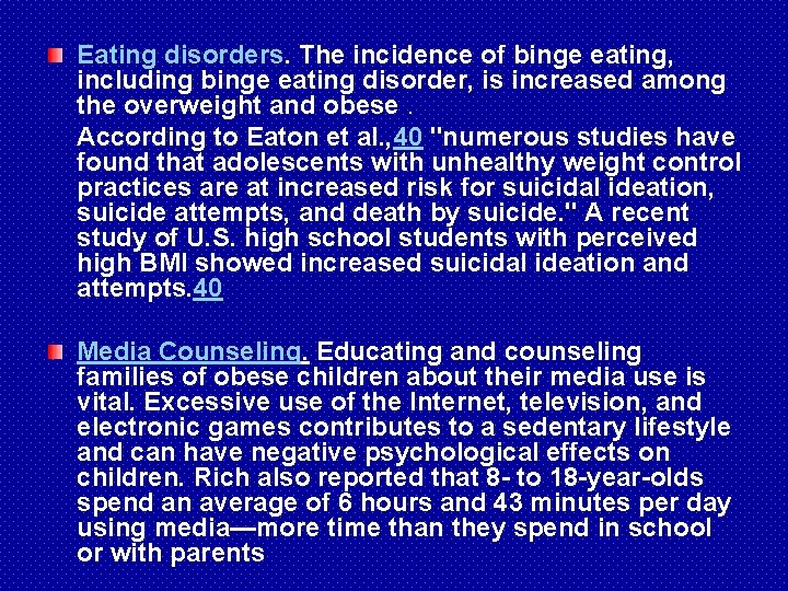 Eating disorders. The incidence of binge eating, including binge eating disorder, is increased among
