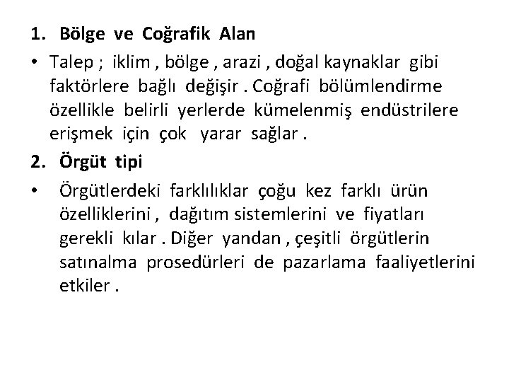 1. Bölge ve Coğrafik Alan • Talep ; iklim , bölge , arazi ,