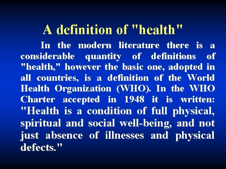 А definition of "health" In the modern literature there is a considerable quantity of