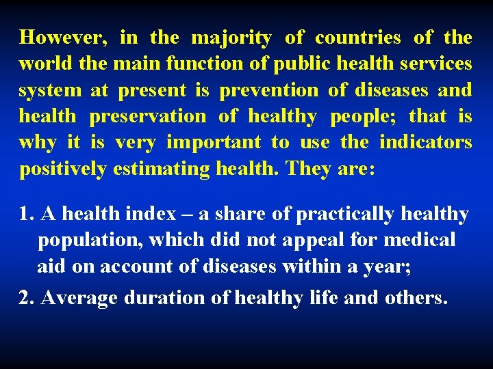 However, in the majority of countries of the world the main function of public