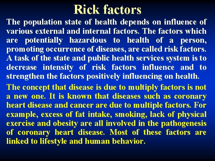 Rick factors The population state of health depends on influence of various external and