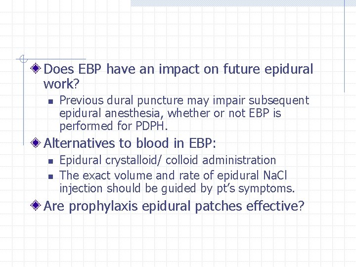 Does EBP have an impact on future epidural work? n Previous dural puncture may