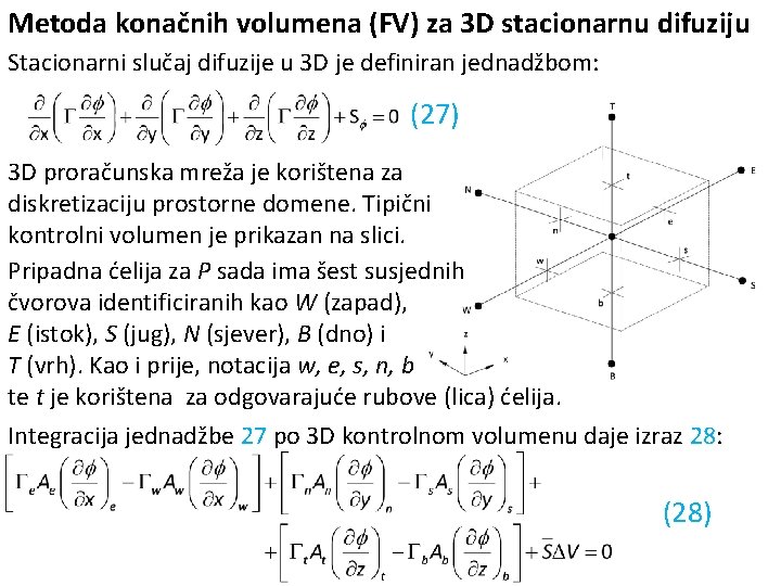 Metoda konačnih volumena (FV) za 3 D stacionarnu difuziju Stacionarni slučaj difuzije u 3