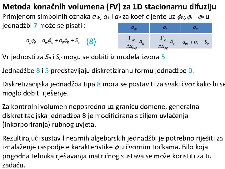 Metoda konačnih volumena (FV) za 1 D stacionarnu difuziju Primjenom simbolnih oznaka a. W,