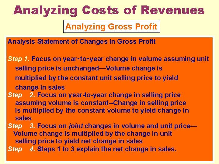 Analyzing Costs of Revenues Analyzing Gross Profit Analysis Statement of Changes in Gross Profit