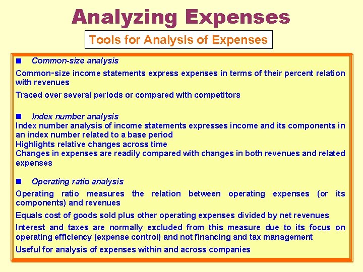 Analyzing Expenses Tools for Analysis of Expenses Common-size analysis Common‑size income statements express expenses
