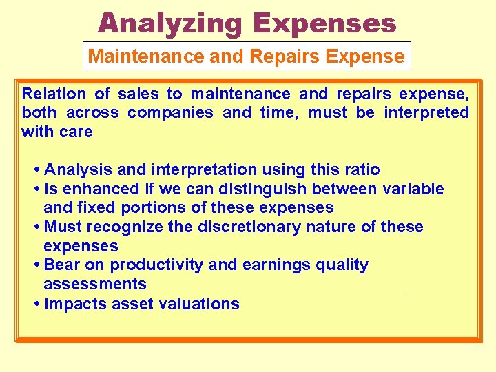 Analyzing Expenses Maintenance and Repairs Expense Relation of sales to maintenance and repairs expense,