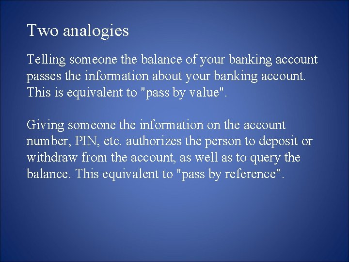Two analogies Telling someone the balance of your banking account passes the information about