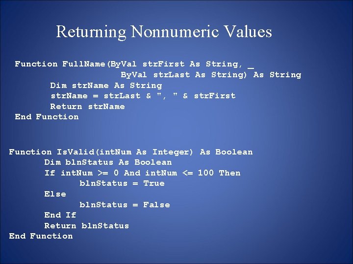 Returning Nonnumeric Values Function Full. Name(By. Val str. First As String, _ By. Val