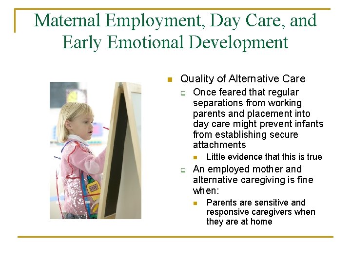 Maternal Employment, Day Care, and Early Emotional Development n Quality of Alternative Care q