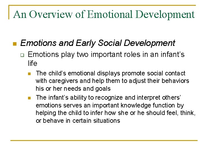 An Overview of Emotional Development n Emotions and Early Social Development q Emotions play