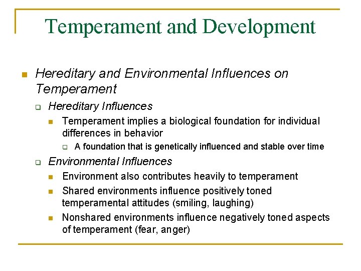 Temperament and Development n Hereditary and Environmental Influences on Temperament q Hereditary Influences n