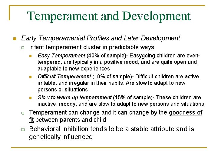 Temperament and Development n Early Temperamental Profiles and Later Development q Infant temperament cluster