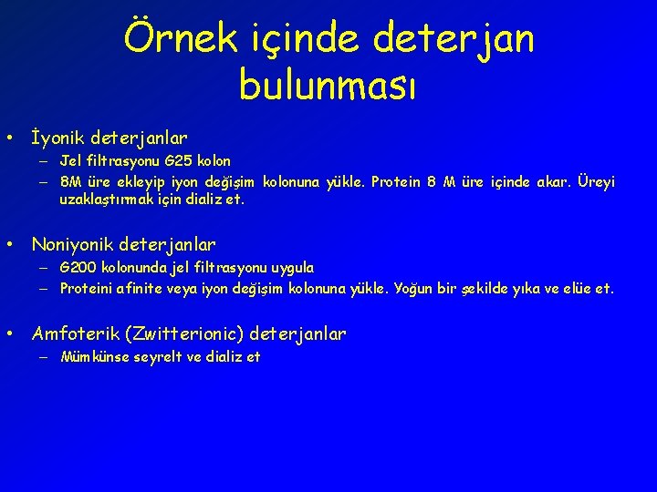 Örnek içinde deterjan bulunması • İyonik deterjanlar – Jel filtrasyonu G 25 kolon –