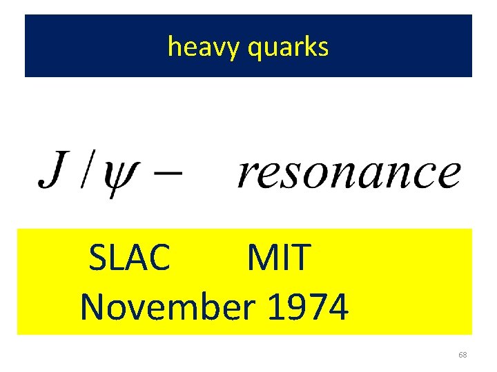 heavy quarks SLAC MIT November 1974 68 