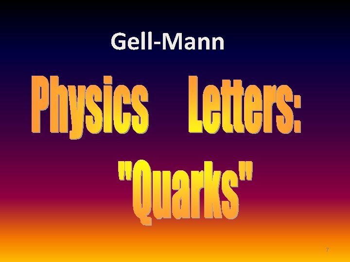 Gell-Mann 7 