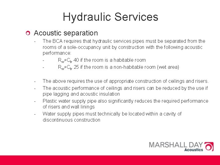 Hydraulic Services Acoustic separation - The BCA requires that hydraulic services pipes must be