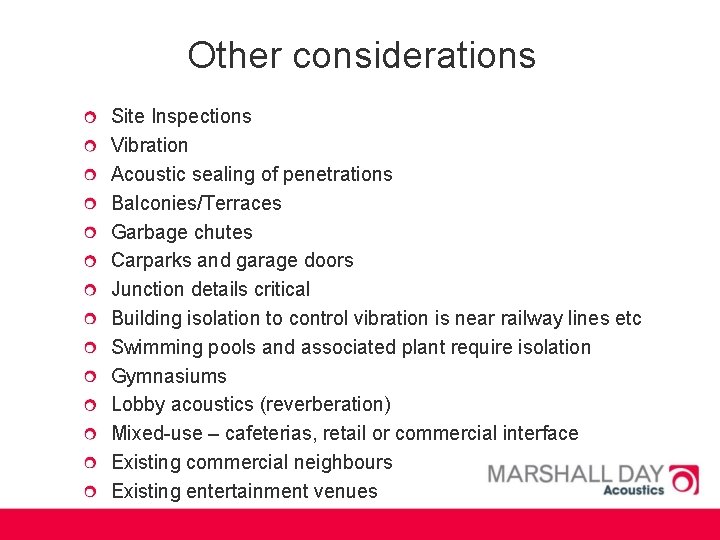 Other considerations Site Inspections Vibration Acoustic sealing of penetrations Balconies/Terraces Garbage chutes Carparks and