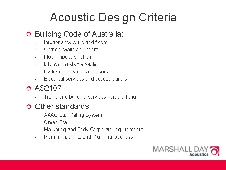 Acoustic Design Criteria Building Code of Australia: - Intertenancy walls and floors Corridor walls