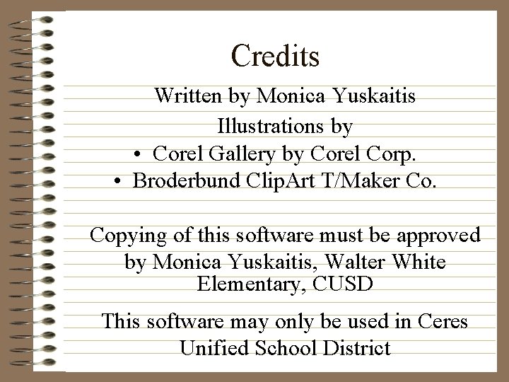 Credits Written by Monica Yuskaitis Illustrations by • Corel Gallery by Corel Corp. • Credits Written by Monica Yuskaitis Illustrations by • Corel Gallery by Corel Corp. •