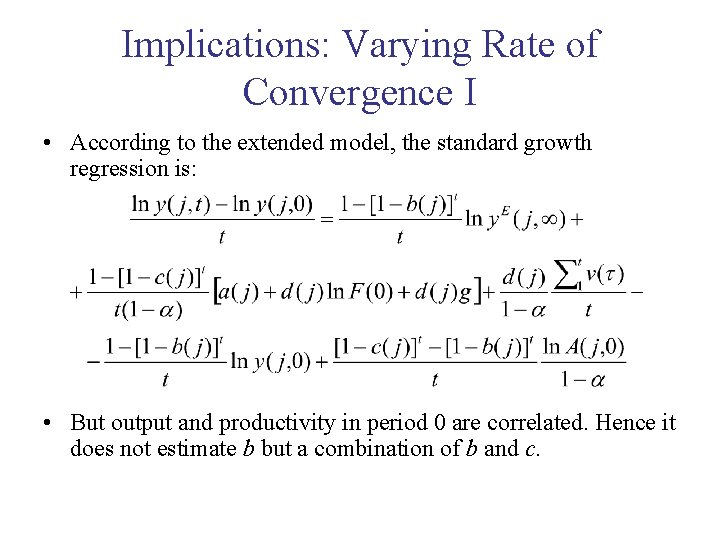 Implications: Varying Rate of Convergence I • According to the extended model, the standard