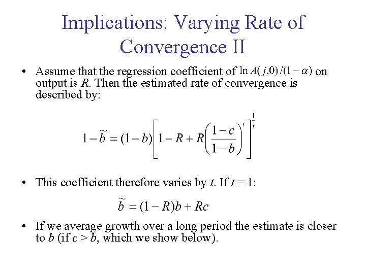 Implications: Varying Rate of Convergence II • Assume that the regression coefficient of output Implications: Varying Rate of Convergence II • Assume that the regression coefficient of output