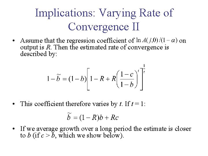 Implications: Varying Rate of Convergence II • Assume that the regression coefficient of output