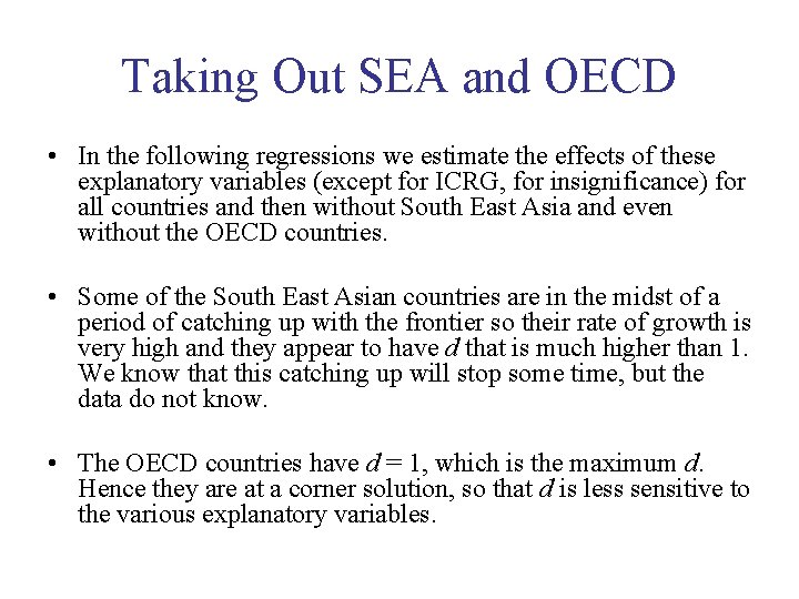Taking Out SEA and OECD • In the following regressions we estimate the effects Taking Out SEA and OECD • In the following regressions we estimate the effects