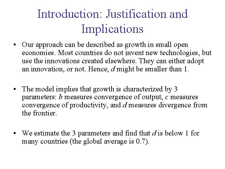 Introduction: Justification and Implications • Our approach can be described as growth in small