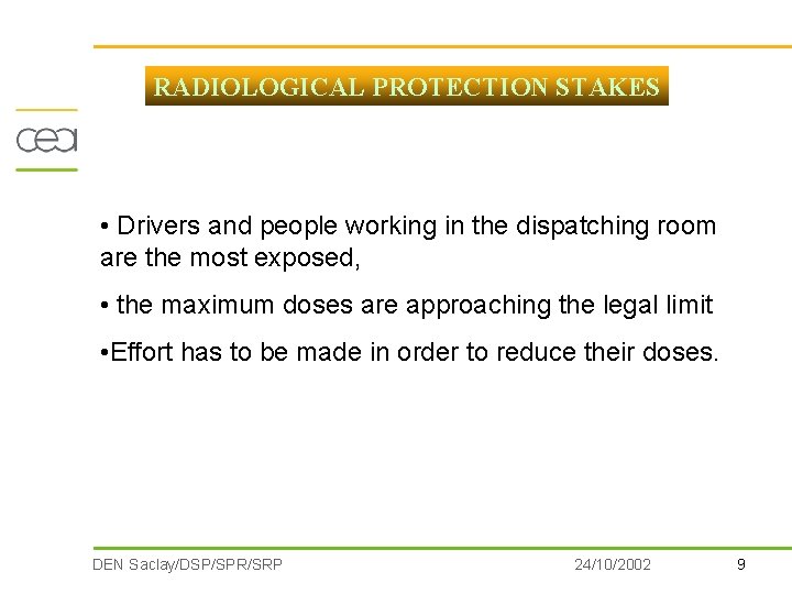 RADIOLOGICAL PROTECTION STAKES • Drivers and people working in the dispatching room are the
