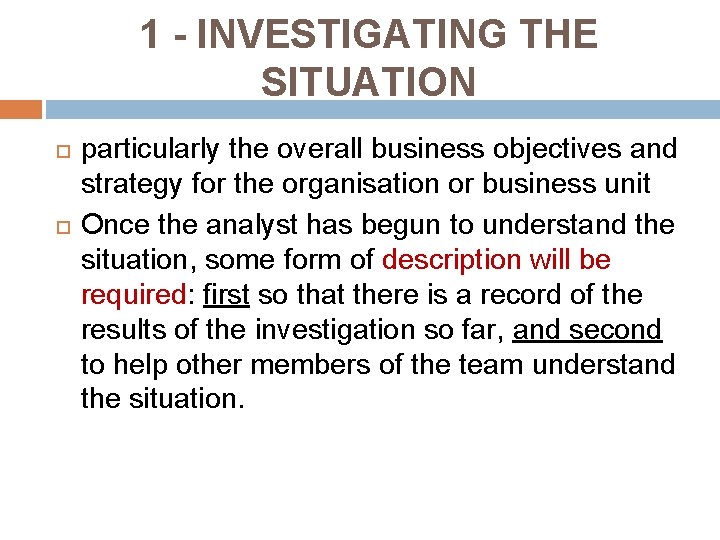 1 - INVESTIGATING THE SITUATION particularly the overall business objectives and strategy for the 1 - INVESTIGATING THE SITUATION particularly the overall business objectives and strategy for the