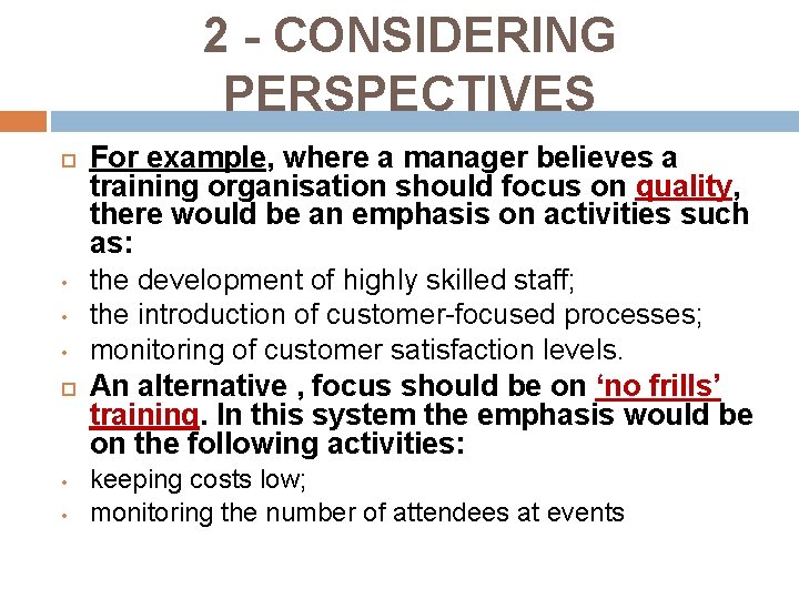 2 - CONSIDERING PERSPECTIVES • • • For example, where a manager believes a 2 - CONSIDERING PERSPECTIVES • • • For example, where a manager believes a