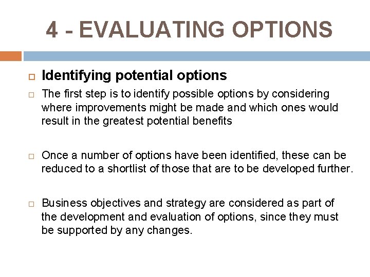 4 - EVALUATING OPTIONS Identifying potential options The first step is to identify possible 4 - EVALUATING OPTIONS Identifying potential options The first step is to identify possible