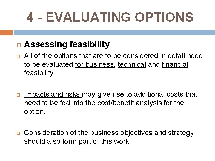 4 - EVALUATING OPTIONS Assessing feasibility All of the options that are to be 4 - EVALUATING OPTIONS Assessing feasibility All of the options that are to be