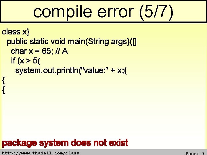 compile error (5/7) class x} public static void main(String args}([] char x = 65;