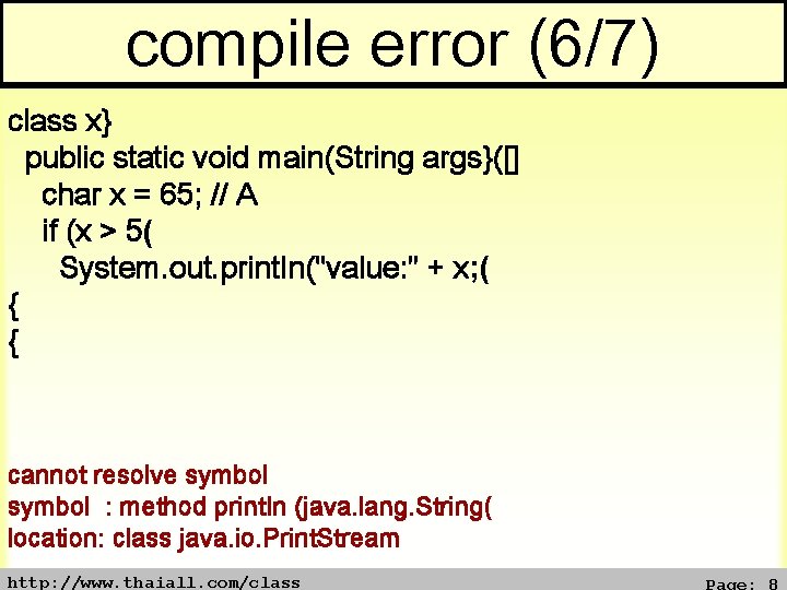 compile error (6/7) class x} public static void main(String args}([] char x = 65;