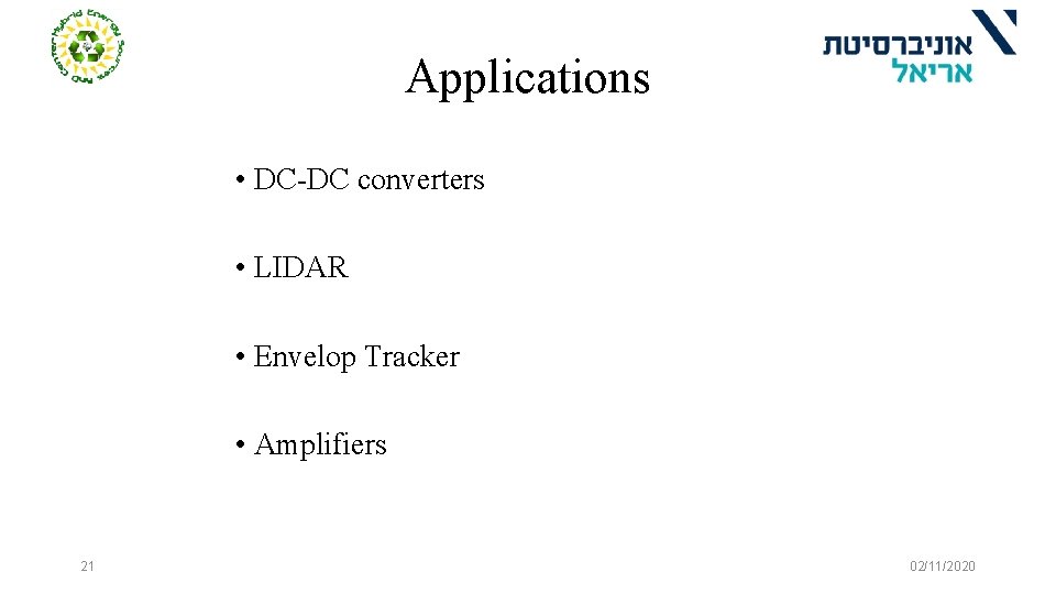 Applications • DC-DC converters • LIDAR • Envelop Tracker • Amplifiers 21 02/11/2020 