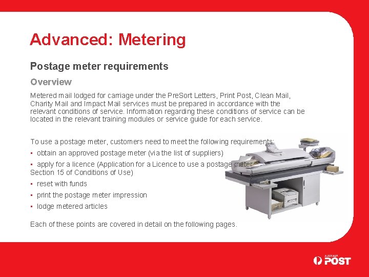 Advanced: Metering Postage meter requirements Overview Metered mail lodged for carriage under the Pre.